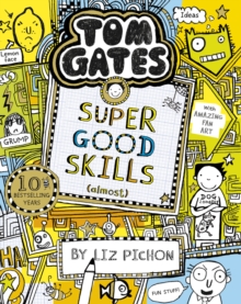 Tom Gates: Super Good Skills (Almost...) : 10