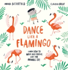 Dance Like A Flamingo (Paperback)