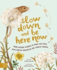 Slow Down and Be Here Now