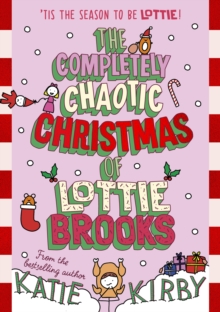 The Completely Chaotic Christmas of Lottie Brooks (PB NYP 24th October)
