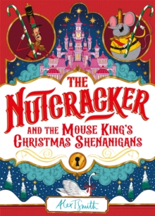 The Nutcracker & The Mouse King's Christmas Shenanigans