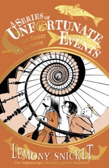 The Ersatz Elevator (A Series of Unfortunate Events 6)