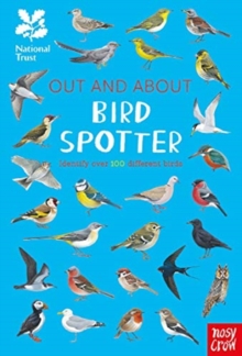 National Trust: Out and About Bird Spotter : A children?s guide to over 100 different birds